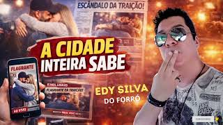 EDY SILVA DO FORRÓ - A CIDADE INTEIRA SABE 