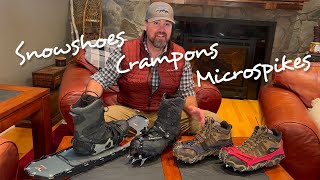 Microspikes, Crampons, and Snowshoes. Winter hiking traction.