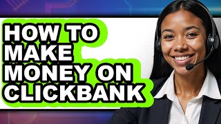 How to Make Money on Clickbank (updated)