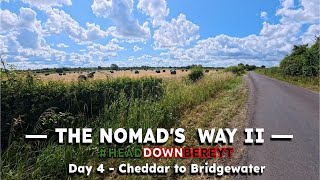 The Nomad's Way II 2025, Day 4 - Cheddar to Bridgewater