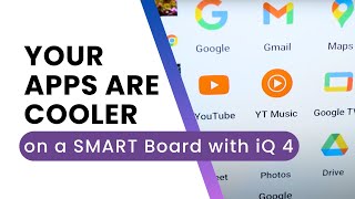 Your apps are cooler on the SMART Board - with iQ 4