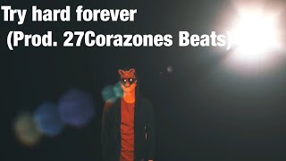 [Official Video] B-BRIGHT / Try hard forever (Prod.27Corazones Beats)