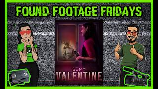 Found Footage Fridays | Be My Valentin | NO SPOILERS