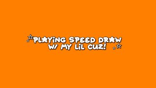 Playing *Speed Draw* w/ my lil cuzin Edwin! || Roblox ||