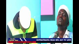 GUTHATHAIYA NGAI EP 2 NA PST JAY KENYA