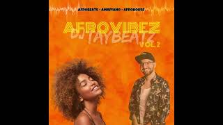 DJ TAYBEATZ - AFROVIBEZ VOL 2