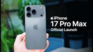 Your Friendly Guide to the New iPhone 17 & 17 Pro Max: Big Upgrades Explained!