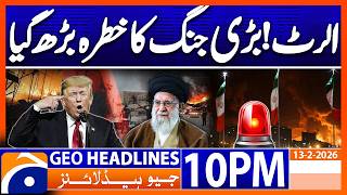 US-IRAN Deal - Trump's Statement | Headlines Geo News 10 PM (13th Feb 2026)