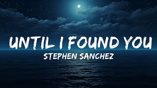 Stephen Sanchez & Em Beihold - Until I Found You (Lyrics) "i would rather die than let you go"  |
