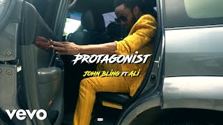 John Bling X Ali - Protagonist (Official Video)
