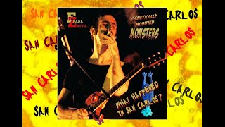 Frank Zappa What Happened In San Carlos? - Genetically Modified Monsters