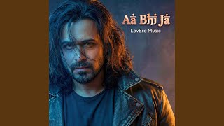 Aa Bhi Ja