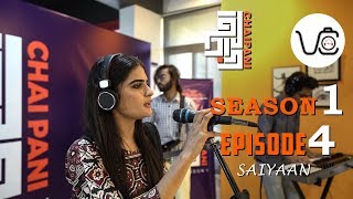 Saiyaan | Laraib Sajjad | CHAI PANI | S01-EP04 | VARGA CORE | DASTAAN | NIC