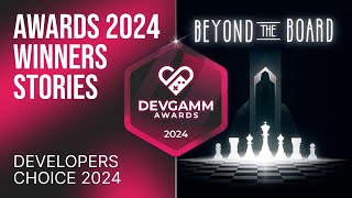 Beyond The Board won Developers Choice out of 500+ entries