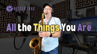 All the Things You Are - Jay Metcalf on the BetterSax Classic Tenor Saxophone
