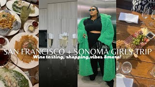 VLOG| SAN FRANCISCO GIRLS TRIP + WINE TASTING IN SONOMA + SHOPPING & MORE! | CHRISSYB STYLES