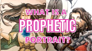 What is a Prophetic Portrait?