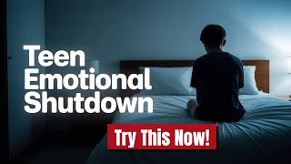 What To Do When Your Teen Shuts Down