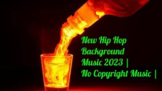 New Hip Hop Background Music 2023 | No Copyright Music |