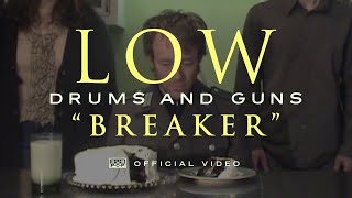 Low - Breaker (Official Video)