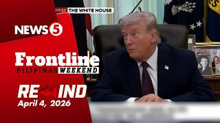 FRONTLINE PILIPINAS WEEKEND REWIND | April 4, 2026
