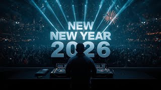 New Year Mix 2026 | The Best Remixes & Mashups Of Popular Songs | EDM Bass Music 🔥
