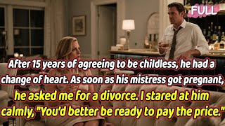 After 15 years of agreeing to be childless.His mistress got pregnant, he asked me for a divorce...