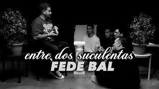 FEDE BAL and everything that was left OUTSIDE - Between Two Succulents