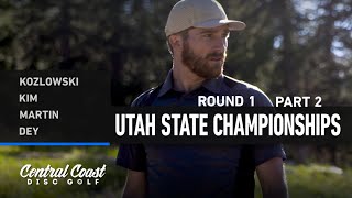2024 Utah State Championships - Round 1 Part 2 - Kozlowski, Kim, Martin, Dey