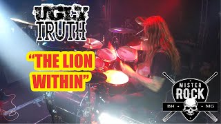 Ugly Truth - The Lion Within (drum cam)