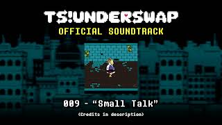 TS!UNDERSWAP Soundtrack - 009 - Small Talk