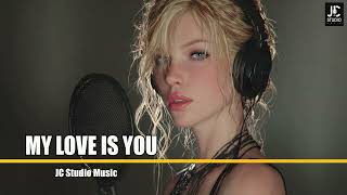 MY LOVE IS YOU  / JC Studio Music
