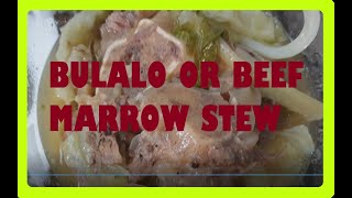 Bulalo or Beef Marrow Stew