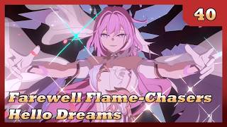 Farewell Flame-Chasers, Hello Dreams | Honkai Impact 3rd | Ep. 40 [PC]