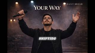 Daily Bread 106 - Your Way