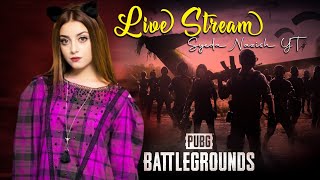 Live Stream Syeda Nazish Yt Live | Battleground PUBG