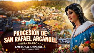 Procesión de San Rafael Arcángel 2025 | Tradición, Fe y Pirotecnia en San Rafael Tlalmanalco