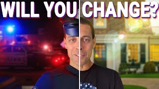 Does Being a Police Officer Change You? | The good and the bad.