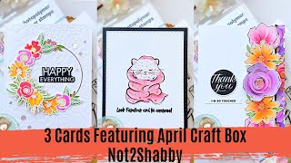 3 Cards Featuring the April Craft Kit   Not2Shabby