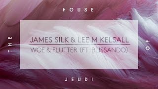 James Silk & Lee M Kelsall - Woe & Flutter (Ft Blissando)