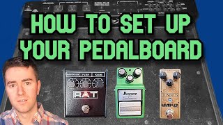 How to Set Up Your Pedalboard - For Guitarists (Guitar Pedals, Electric Guitarist, Guitar Effects)