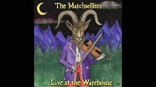 Something I've Wanted to Say (Live) - The Matchsellers Live at the Warehouse