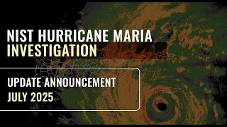 NIST Announces Update on Hurricane Maria Investigation