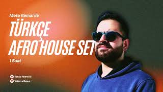 1 Saat Non-Stop Türkçe Afro House Set 2025 / Mete Kemal