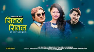 Sital Sital-New Nepali Love Song 2020-Milan Newar/Sargaam Rai/Badal Limbu