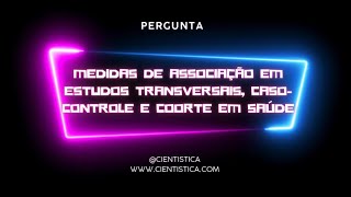 How are studies in public health and epidemiology conducted? Measures of Association (PR, OR, RR)