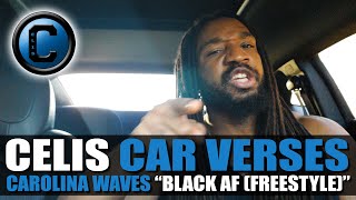 Celis | #CarVerses [#BlackAFChallenge - Carolina Waves "Black AF (Freestyle)"]