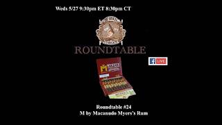 Roundtable 24   M by Macanudo Myer's Rum