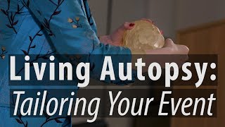 Living Autopsy: Tailoring Your Event (2/4)