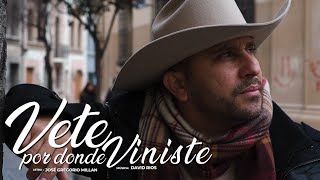 VETE POR DONDE VINISTE - David Rios